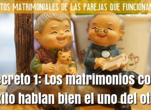 1. Los matrimonios con éxito hablan bien el uno del otro